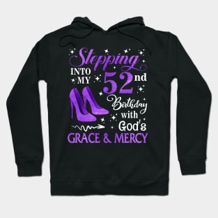 Stepping Into My 52nd Birthday With God's Grace & Mercy Bday Hoodie